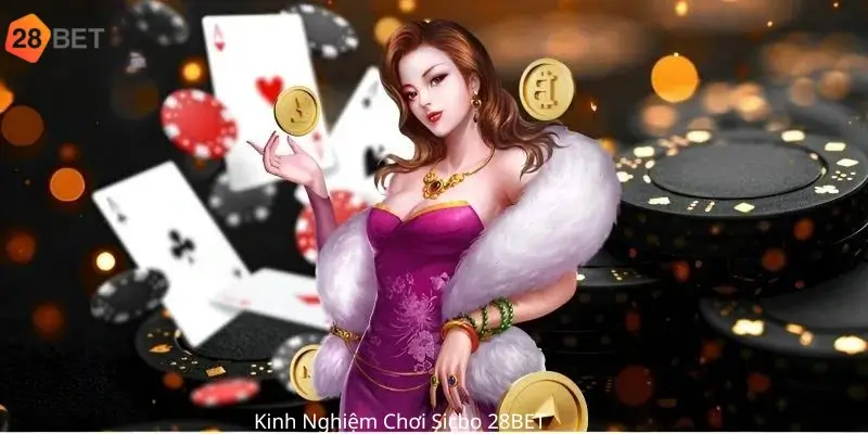 Kinh Nghiệm Chơi Sicbo 28BET