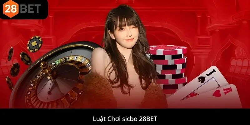 Luật Chơi Sicbo 28BET